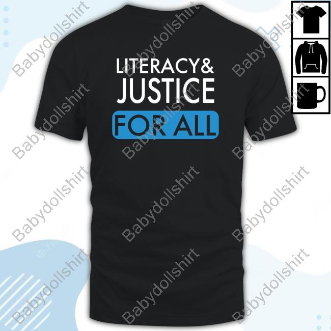 Literacy And Justice For All Shirt