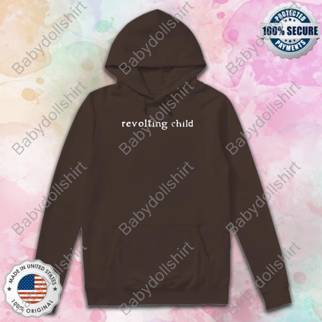 Shirts That Go Hard Revolting Child Shirt