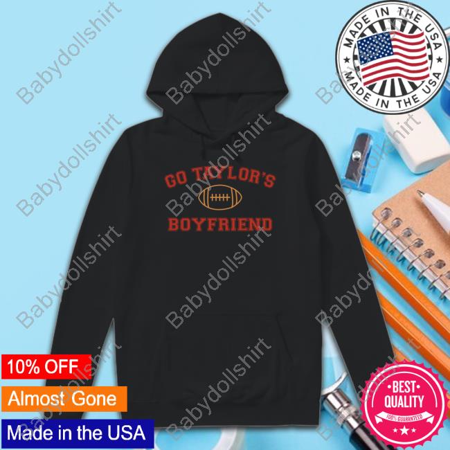 Go Taylor's Boyfriend Hoodie