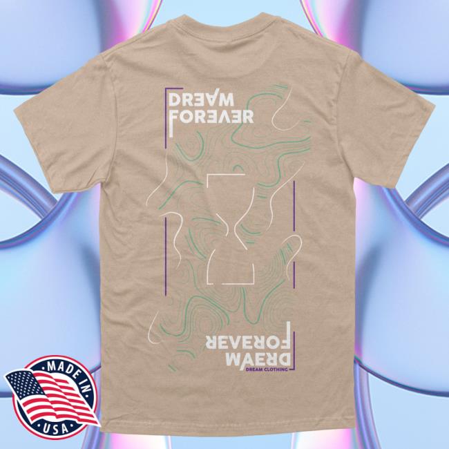 Official Dream Clothing Dream Forever Tee Shirt Tan Dreamclothinghq