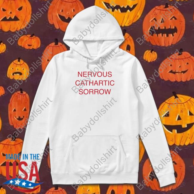 Nervous Cathartic Sorrow New Shirt