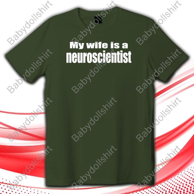 My Wife Is A Neuroscientist Crewneck Sweatshirt Therealdrdukes