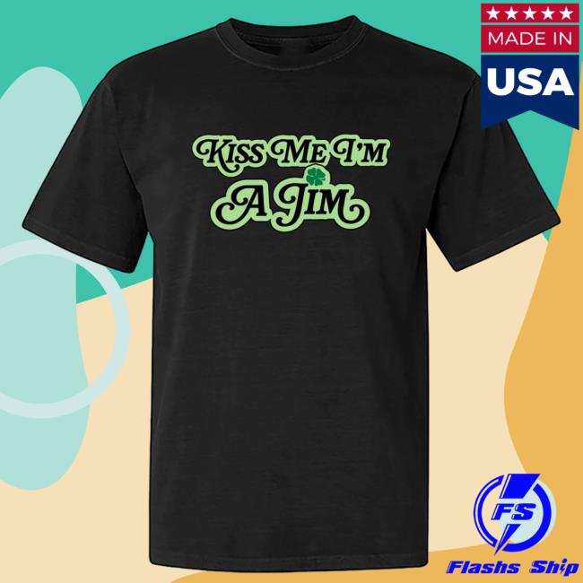 Official Barstool Merch Shop Kiss Me I'm A Jim T Shirt