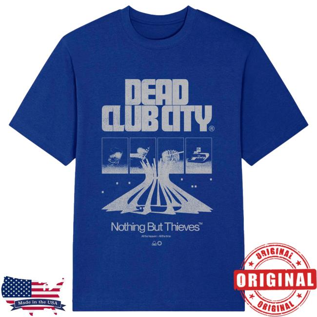 Nothing But Thieves Official Store Apparel Dead Club City Shirt 2024