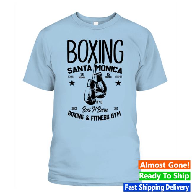 Box And Burn Boxing Santa Monica Boxing And Fitness Gym T Shirt