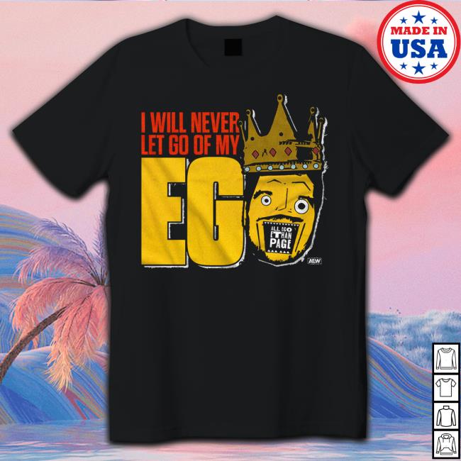 Aew Merch I Will Never Let Go Of My Ego T-Shirt Aew Merch I Will Never Let Go Of My Ego T-Shirt