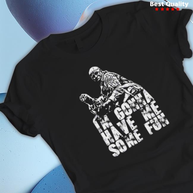Official Im Gonna Have Me Some Fun Halloween Shirt