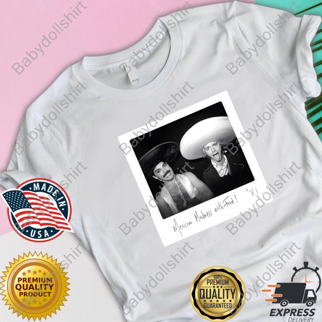 Freddie Mercury Mexican Madness With Fred Shirts