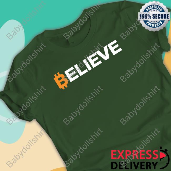 Bitcoin Believe T Shirts