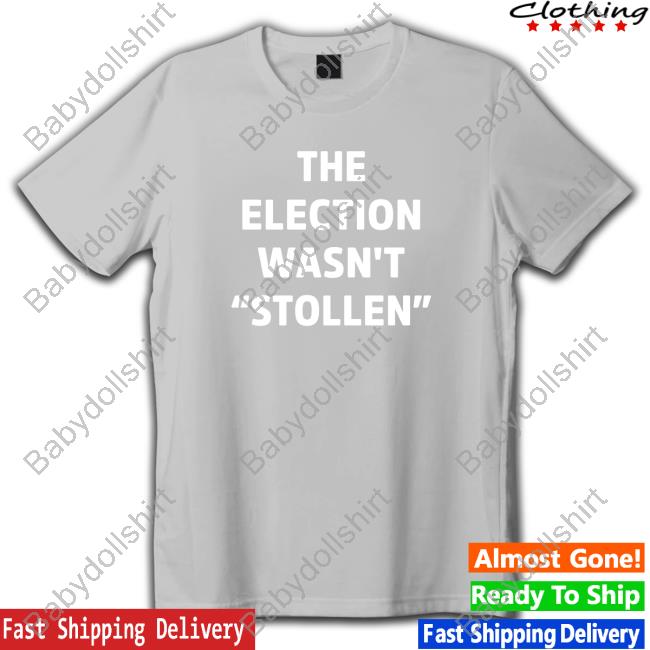 Official The Election Wasn't Stollen Long Sleeve Tee