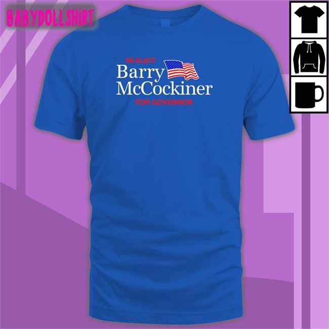Shithead Steve Merch Re-Elect Barry Mccockiner For Governor T Shirt