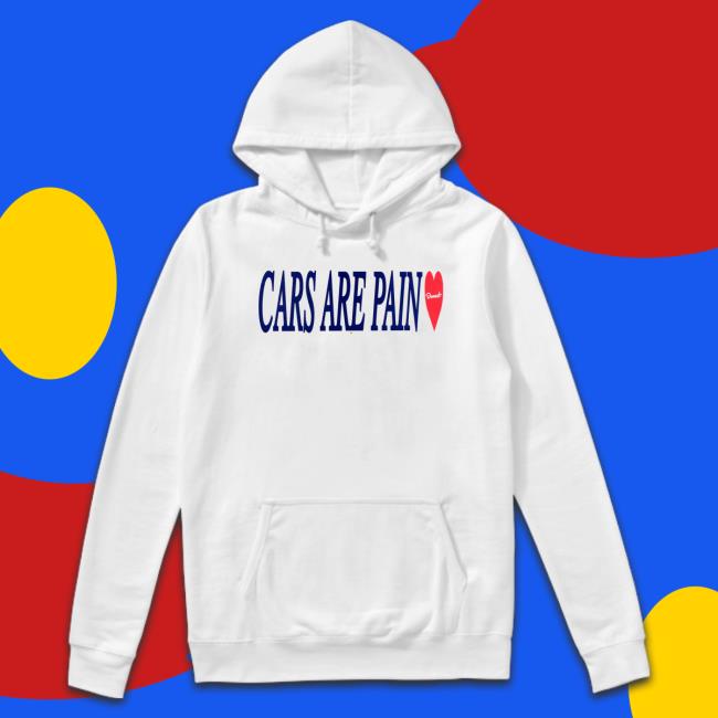 Cars Are Pain Tee