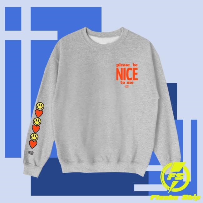 Kurtis Conner Please Be Nice To Me Sweatshirt - Kurtis Conner Merch