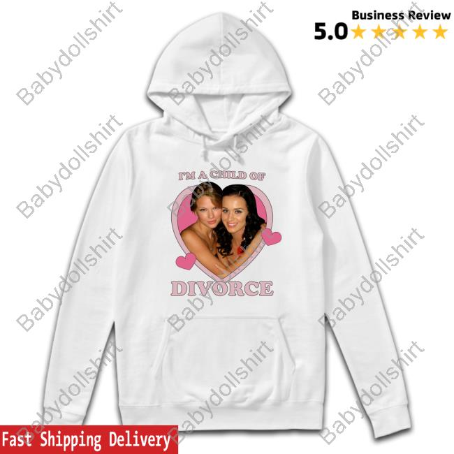 I'm A Child Of Divorce Katy Perry And Taylor Swift Tee
