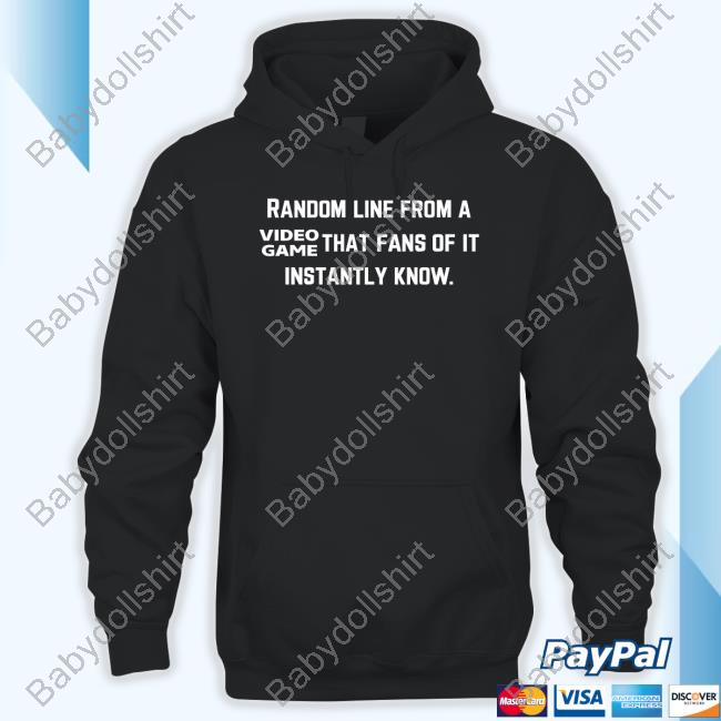 Official Random Line From A Video Game That Fans Of It Instantly Know cute shirt