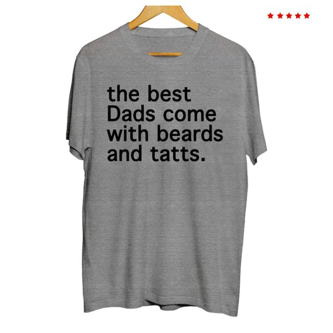 Messinabottle Merch The Best Dad Comes With Beard And Tatts Grey T Shirts