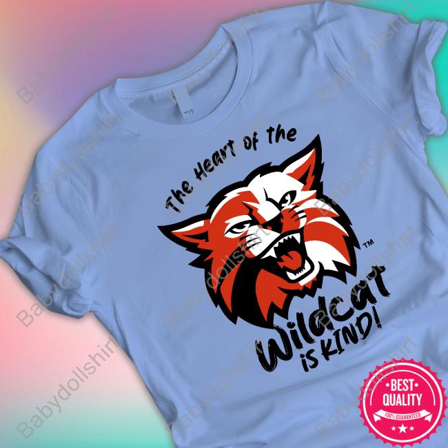 Official The Heart Of The Wildcat Is Kind Shirt Kind T&L Graphics Shirts