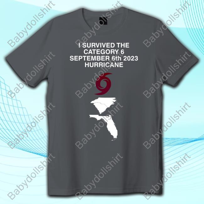 Official Stormchasernick I Survived The Category 6 September 6Th 2023 Hurricane Shirt