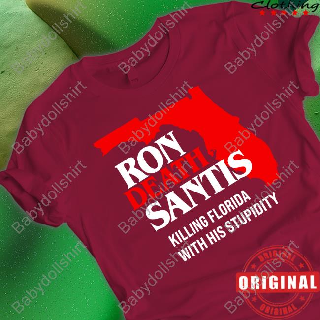 Ron DeSantis Florida Governor Destroying Florida Shirts