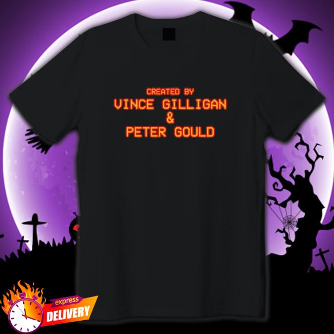 Created by Vince Gilligan and peter gould Tee Shirt