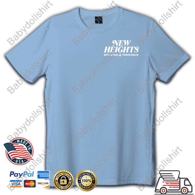 Homage Shop New Heights Podcast With Jason Travis Kelce Shirt New Heights Tee Shirt