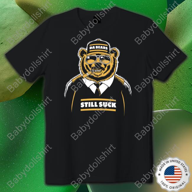 Da Bears Still Suck Sweatshirt Black