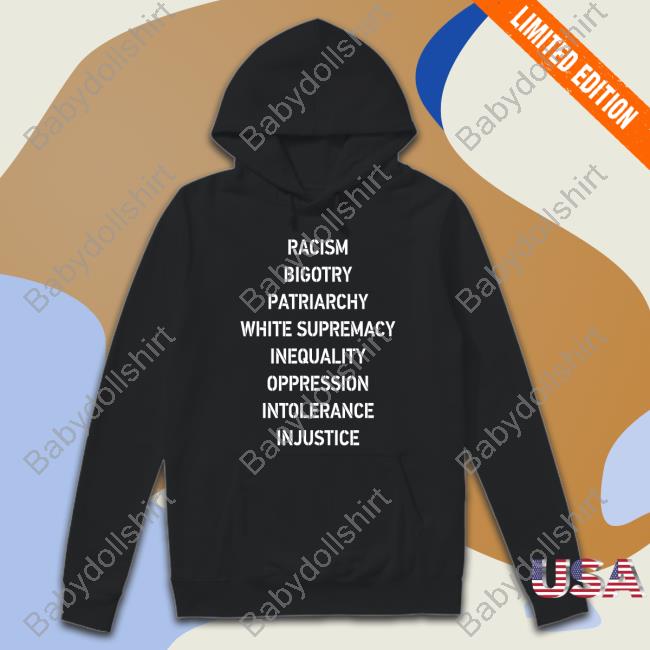 Hasan Piker Racism Bigotry Patriarchy White Supremacy Inequality Oppression Intolerance Injustice Shirts