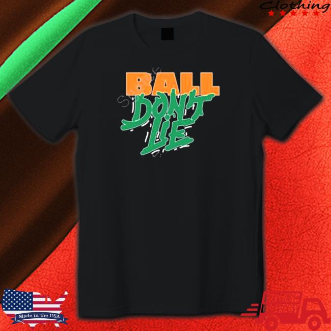 Official Ball don’t lie Hoodie Official Ball don’t lie Shirts