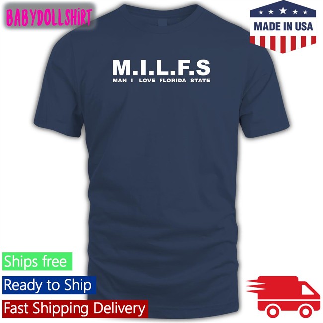 Milfs Man I Love Florida State Tee Nolefan2u Milfs Man I Love Florida State Hoodie