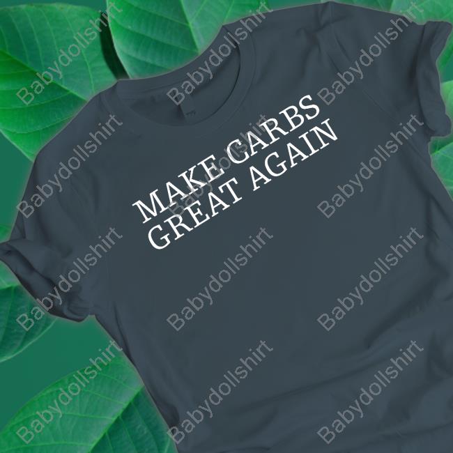 Official Make Carbs Great Again Tee