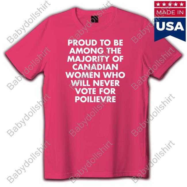 Proud To Be Among The Majority Of Canadian Women Shirt