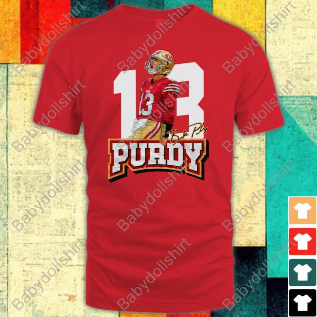 13 Brock Purdy Shirt Dabn' All Day