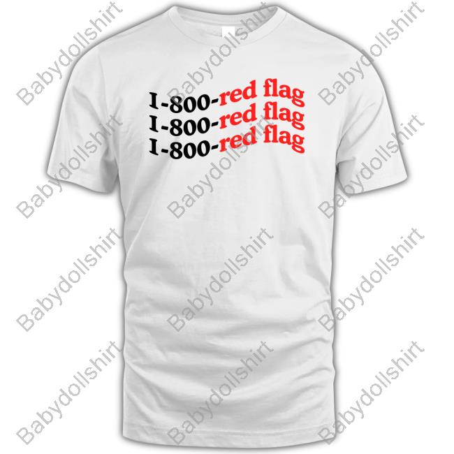 Official Annie Elise 10 To Life Merch 1-800-Red Flag Shirt