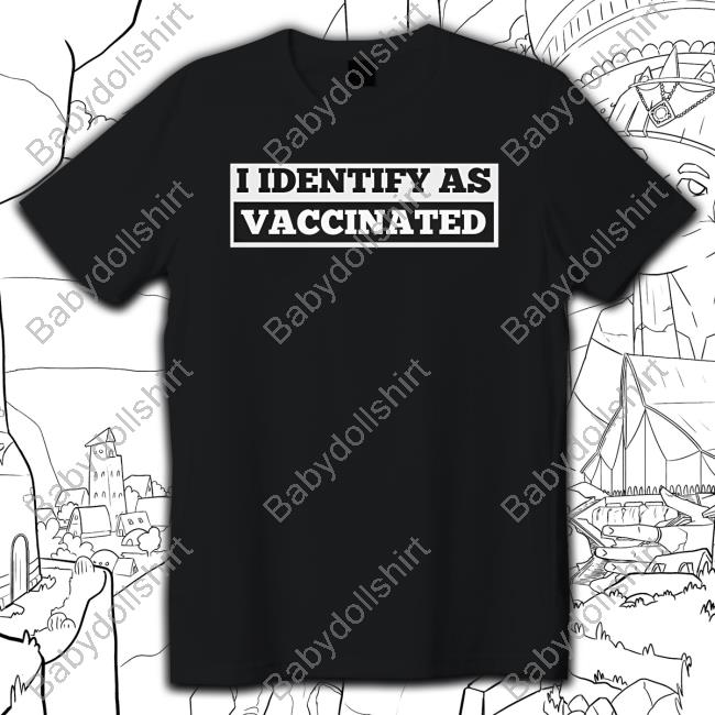I Identify As Vaccinated T-Shirt
