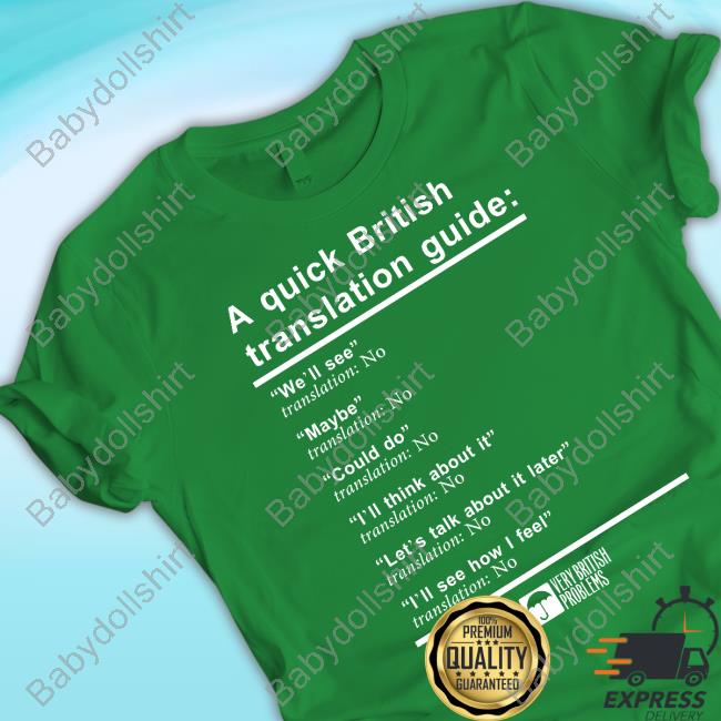 A Quick British Translation Guide Shirt A Quick British Translation Guide T Shirt