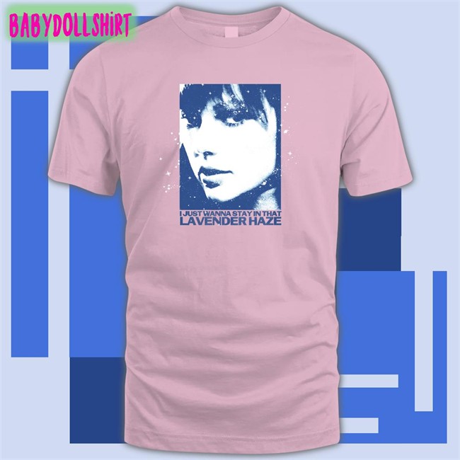 Store TaylorSwift Merch I Just Wanna Stay In That Lavender Haze TShirts