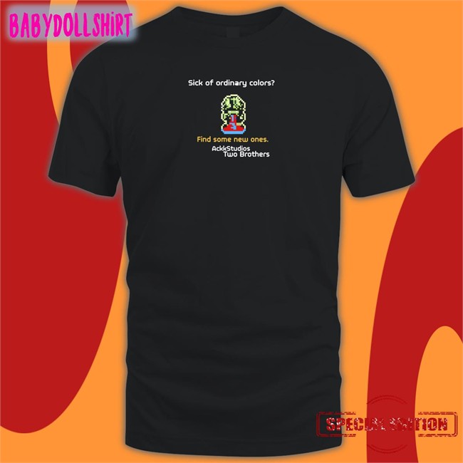 Funny Ackkstudios Merch Sick Of Ordinary Colors Find Some New Ones Ackk Studios Two Brothers Shirt Ackkstudios