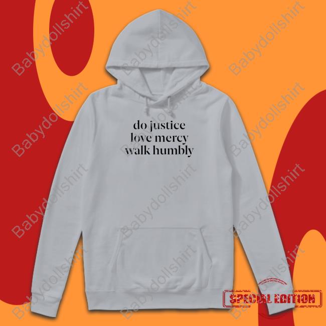 Do Justice Love Mercy Walk Humbly T Shirts Happy Hannahdays
