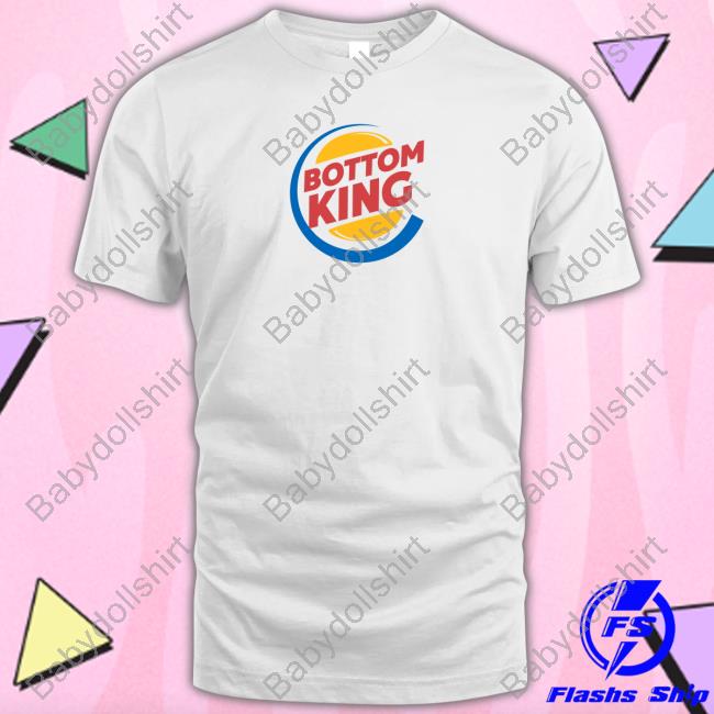 Official Bottom King Parody Gay Shirt
