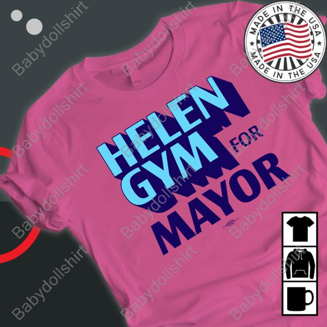 Helen Gym Merch Helen Gym For Mayor Tee Shirt