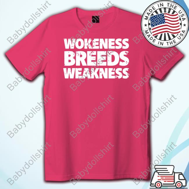 Wokeness Breeds Weakness Sweatshirt