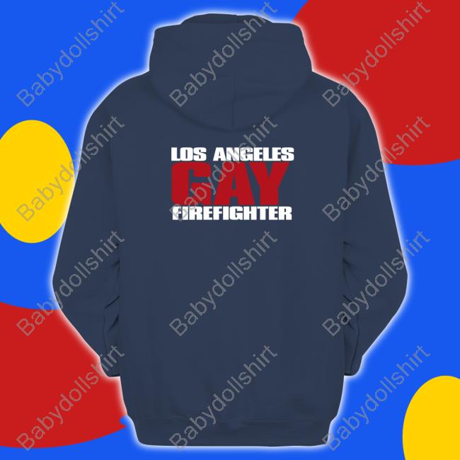 Los Angeles Gay Firefighter Shirt Funny