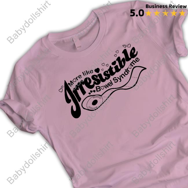 More Like Irresistible Bowel Syndrome Hoodie