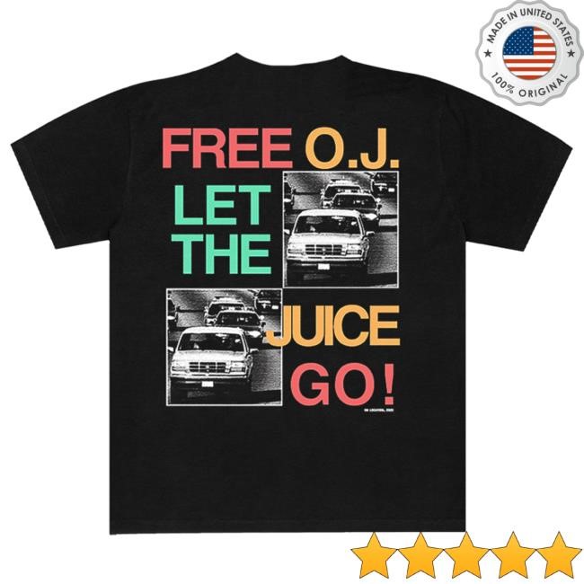 O.J.Simpson Let the Juice Go Shirt