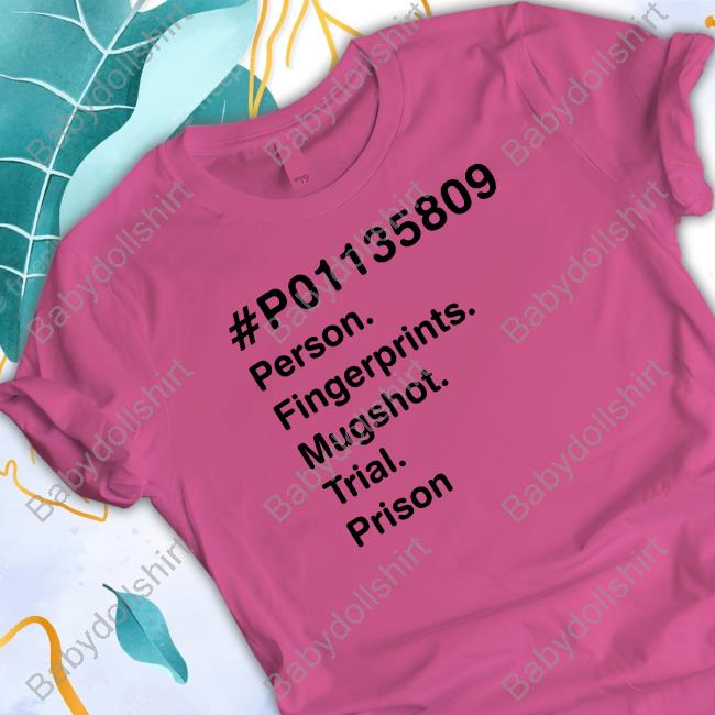 Official P01135809 Person Fingerprints Mugshot Trial Prison Tee
