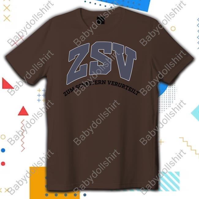 Official Zsv Zum Scheitern Verurteilt College Shirts