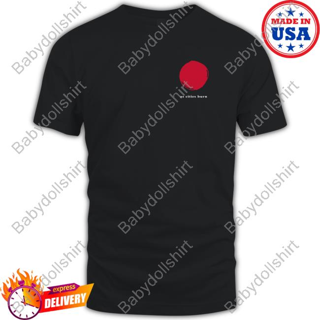 As Cities Burn Tee Shirt