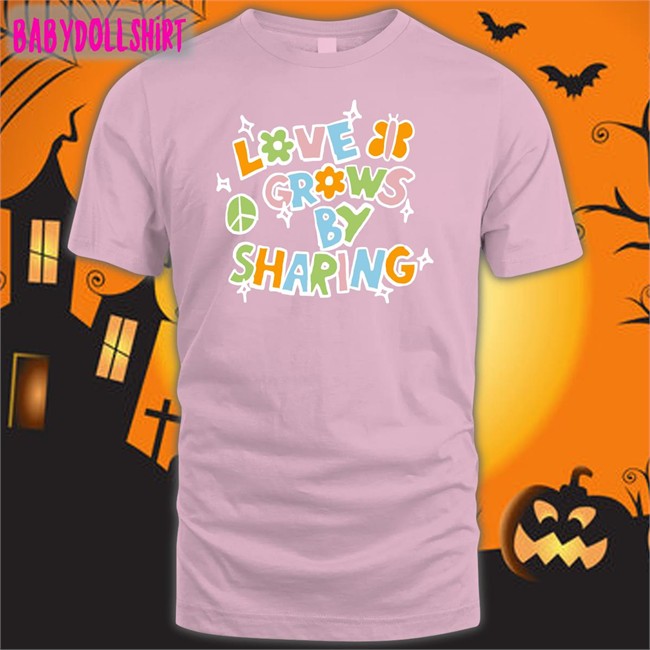 Love Grows By Sharing T Shirt Youaresomethingbigger Spencer Barbosa Merch