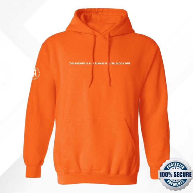 Official Call Her Daddy Apparel Clothing Store Shop CHD Merch The Answer Is And Always Will Be: Block Him Sweatshirts Orange CallHerDaddy