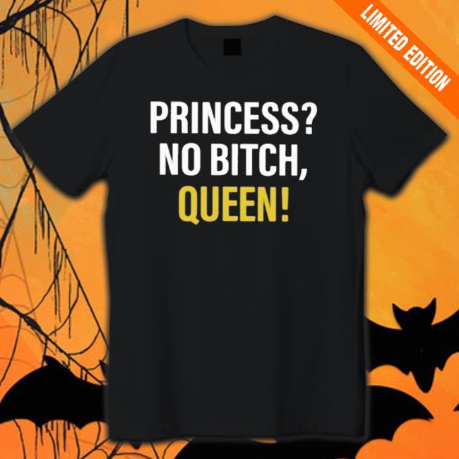 Official Princess No Bitch QueenT-Shirt